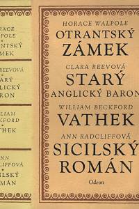 1040. Walpole, Horace / Reevová, Clara / Beckford, William / Radcliffová, Ann – Otrantský zámek / Starý anglický baron / Vathek / Sicilský román 