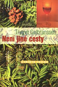 130365. Gulbranssen, Trygve – Není jiné cesty