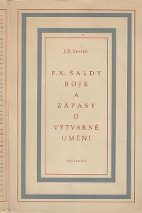 68284. Svrček, Jaroslav Bohumil – F.X. Šaldy boje a zápasy o výtvarné umění