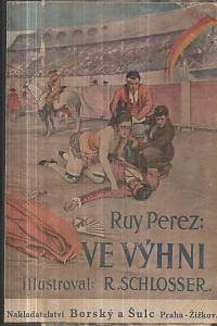 130464. Perez, Ruy – Ve výhni, Obraz z bojů za svobodu ve Španělsku