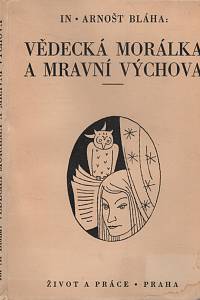 130479. Bláha, Arnošt Inocenc – Vědecká morálka a mravní výchova