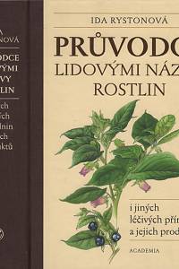 12989. Rystonová, Ida – Průvodce lidovými názvy rostlin i jiných léčivých přírodnin  jejich produktů