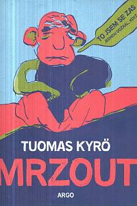 130837. Kyrö, Tuomas – Mrzout