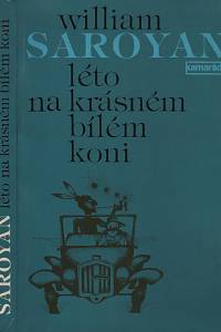 21474. Saroyan, William – Léto na krásném bílém koni