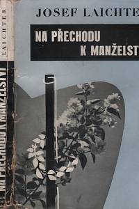 130856. Laichter, Josef – Na přechodu k manželství, román