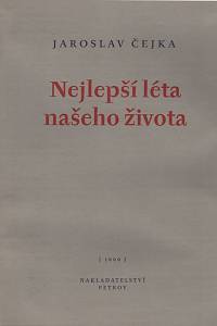 131045. Čejka, Jaroslav – Nejlepší léta našeho života, Básně z let 1996-1999