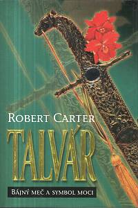 31131. Carter, Robert – Talvár - Bajný meč a symbol moci