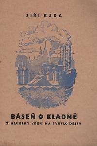 131375. Ruda, Jiří – Báseň o Kladně, Z hlubiny věků na světlo dějin