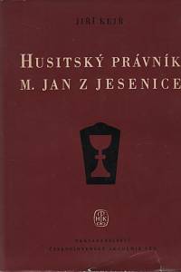 36205. Kejř, Jiří – Husitský právník M. Jan z Jesenice