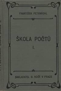 131461. Petrmíchl, František – Škola počtů. Číselný obor od 1 do 10. Díl I.