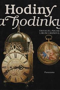 7358. Poche, Emanuel / Urešová, Libuše – Hodiny a hodinky ze sbírky Uměleckoprůmyslového mueza v Praze