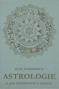 131470. Parkerová, Elsa – Astrologie a její upotřebení v životě