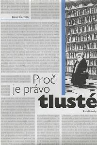 131289. Čermák, Karel – Proč je právo tlusté & další úvahy