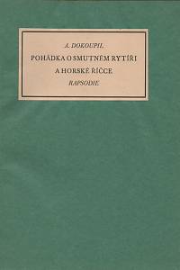 131547. Dokoupil, Antonín – Pohádka o smutném rytíři a horské říčce, Rapsodie 