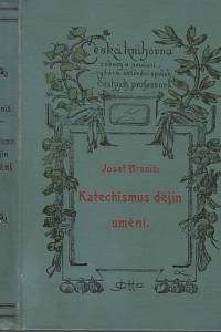 39659. Braniš, Josef – Katechismus dějin umění