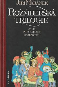 470. Mařánek, Jiří – Rožmberská trilogie - Záviš / Petr Kajícník / Barbar Vok