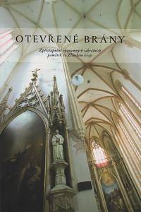 131899. Pojsl, Miloslav / Spathová, Jana / Divilková, Světlana / Stojar, Pavel – Otevřené brány, Zpřístupnění významných sakrálních památek ve Zlínském kraji