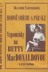 14450. Caffiereová, Blanche – Hodně smíchu a pár slz, Vzpomínky na Betty MacDonaldovou a její rodinu