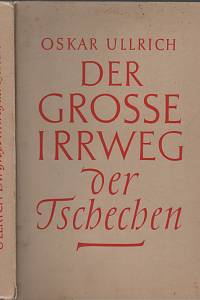 131700. Ullrich, Oskar – Der grosse Irrweg der Tschechen (podpis)