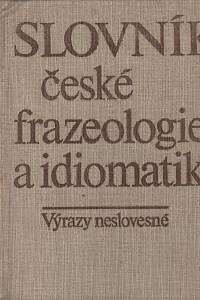 19178. Čermák, František / Hronek, Jiří / Machač, Jaroslav (red.) – Slovník české frazeologie a idiomatiky - Výrazy neslovesné