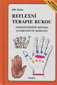 131722. Janča, Jiří – Reflexní terapie rukou, Nejdostupnější metoda alternativní medicíny