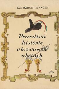 132114. Szancer, Jan Marcin – Pravdivá historie o kocourovi v botách