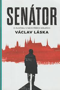 132155. Láska, Václav – Senátor - O zločinu v nejvyšších kruzích