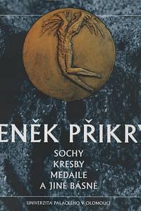 131806. Přikryl, Zdeněk – Zdeněk Přikryl - Sochy, kresby, medaile a jiné básně, Půl století pod korouhví olomoucké alma mater (podpis)