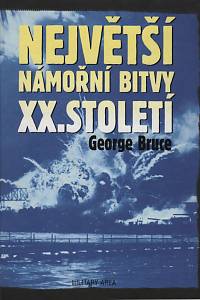 132238. Bruce, George – Největší námořní bitvy XX. století