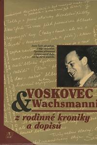 6370. Voskovec, Jiří / Borovičková, Adriena – Voskovec a Wachsmanni z rodinné kroniky a dopisů