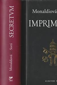 132432. Monaldiová, Rita / Sorti, Francesco – Imprimatur / Secretum / Veritas