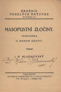 Hladnovský, J.H. (= Haša, Jindřich) – Masopustní zločiny, Veselohra o jednom dějství (podpis)