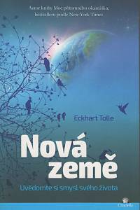 132712. Tolle, Eckhart – Nová země, Uvědomte si smysl svého života