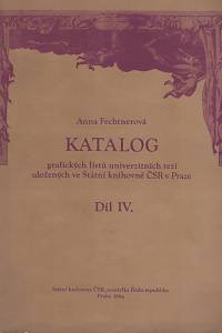 132735. Fechtnerová, Anna – Katalog grafických listů univerzitních tezí uložených ve Státní knihovna ČSR v Praze IV. - Rejstříky, přílohy