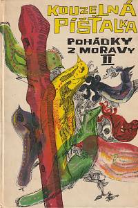 132769. Balbinderová, Milena / Hek, Jiří / Novák, Jaroslav / Pazourek, Vladimír / Pešta, Pavel – Kouzelná píšťalka - Pohádky z Moravy II