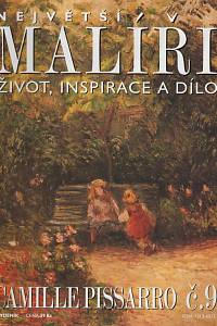 133205. Největší malíři, Život, inspirace a dílo, č. 9 - Camille Pissarro