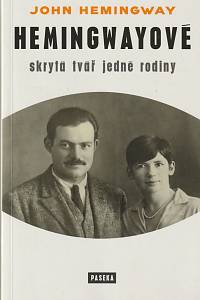 75230. Hemingway, John – Hemingwayové - Skrytá tvář jedné rodiny