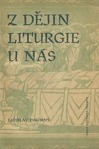 133398. Pokorný, Ladislav – Z dějin liturgie u nás