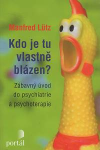 133780. Lütz, Manfred – Kdo je tu vlastně blázen?, Zábavný úvod do psychiatrie a psychoterapie