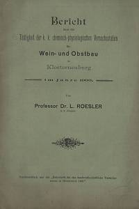 133541. Roesler, L. – Bericht über die Thätigkeit der k.k. chemisch-psysiologischen Versuchsstation für Wein- und Obstbau in Klosterneuburg im Jahre 1900.