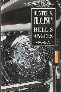 134005. Thompson, Hunter S. – Hell's Angels, neobyčejná a hrůzná sága o motorkářském gangu