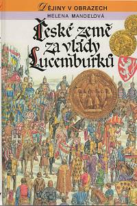 107633. Mandelová, Helena – České země za vlády Lucemburků, Zrození zemí Koruny české