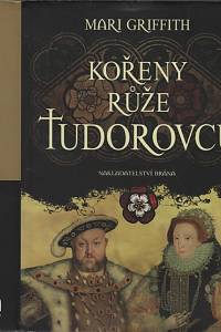 74644. Griffith, Mari – Kořeny růže Tudorovců