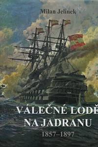 134156. Jelínek, Milan – Válečné lodě na Jadranu (1857-1897)