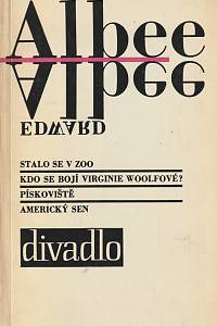 5957. Albee, Edward – Hry - Stalo se v zoo / Pískoviště / Americký sen / Kdo se bojí Virginie Woolfové? (Kdopak by se Kafky bál?)