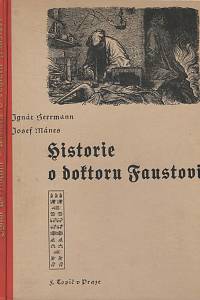 43763. Herrmann, Ignát – Historie o doktoru Faustovi, slavném černokněžníku, čili vypsání jeho žiwota, skutkův i přehrozného do pekelné propasti uvržení, což všechno z knihy blíže se vyrozumívá.