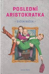 126013. Boček, Evžen – Poslední aristokratka