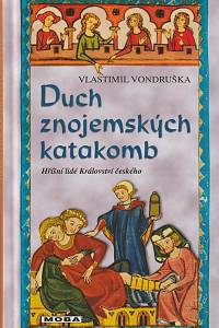 120411. Vondruška, Vlastimil – Duch znojemských katakomb