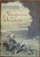 45667. Koschorrek, Günter K. – Nezapoměň na zlé časy, Dramatické zážitky vojáka wehrmachtu