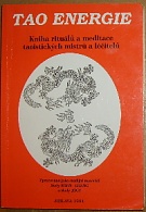 45684. Tao energie, Kniha rituálů a meditace taoistických mistrů a léčitelů